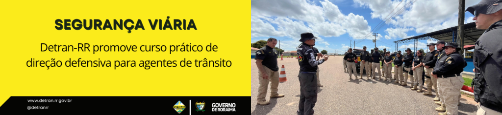 Detran-RR promove curso prático de direção defensiva para agentes de trânsito